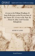 A Letter To Sir William Windham. Ii. Som di HENRY ST. JOHN edito da Lightning Source Uk Ltd