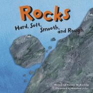 Rocks: Hard, Soft, Smooth, and Rough di Natalie Myra Rosinsky edito da PICTURE WINDOW BOOKS