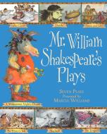 Mr William Shakespeare's Plays di Marcia Williams edito da Walker Books Ltd