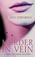 Murder in Vein di Sue Ann Jaffarian edito da Thorndike Press