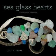 Sea Glass Hearts 2013 Wall Calendar di Josie Iselin edito da Abrams