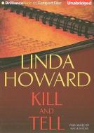 Kill and Tell di Linda Howard edito da Brilliance Audio
