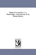 Pindar. Tr. by the REV. C. A. Wheelwright ... and Anacreon. Tr. by Thomas Bourne. di Pindar edito da UNIV OF MICHIGAN PR