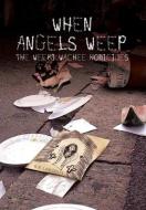 When Angels Weep di Langston W.R. Langston edito da Xlibris US