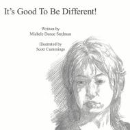 It's Good To Be Different! di Michele Danae Stedman edito da AuthorHouse