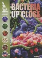 Bacteria Up Close di Greg Roza edito da Gareth Stevens Publishing