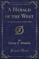 A Herald Of The West di Joseph an Altsheler edito da Forgotten Books