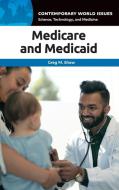 Medicare And Medicaid di Greg M. Shaw edito da ABC-CLIO