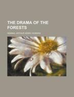 The Drama Of The Forests di Arthur Henry Howard Heming edito da Rarebooksclub.com