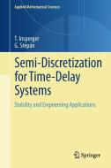 Semi-Discretization for Time-Delay Systems di Tamas Insperger, Gábor Stépán edito da Springer-Verlag GmbH