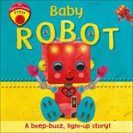 Baby Robot: A Beep-Buzz, Light-Up Story! di DK edito da DK Publishing (Dorling Kindersley)