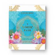 A Yogic Path Reflective Journal di Sahara Rose Ketabi edito da ALPHA BOOKS
