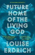 Future Home of the Living God di Louise Erdrich edito da Little, Brown Book Group