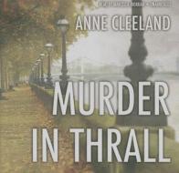 Murder in Thrall di Anne Cleeland edito da Blackstone Audiobooks