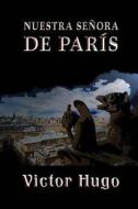 Nuestra Senora de Paris di Victor Hugo edito da Createspace