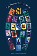 The Hebrew Letters Speak di Nancy Handwerger edito da Createspace