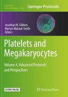Platelets and Megakaryocytes: Volume 4, Advanced Protocols and Perspectives edito da HUMANA PR