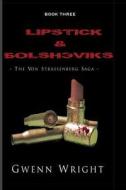 Lipstick & Bolsheviks di Gwenn Wright edito da Createspace