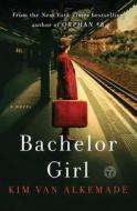 Bachelor Girl di Kim van Alkemade edito da Simon + Schuster Inc.