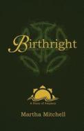 Birthright: A Story of Ampany di Martha Mitchell edito da Createspace
