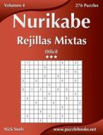 Nurikabe Rejillas Mixtas - Dificil - Volumen 4 - 276 Puzzles di Nick Snels edito da Createspace