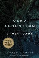 Olav Audunssøn: III. Crossroads di Sigrid Undset edito da UNIV OF MINNESOTA PR