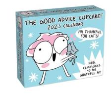 The Good Advice Cupcake 2023 Day-to-Day Calendar di Loryn Brantz, Kyra Kupetsky edito da Andrews McMeel Publishing