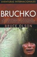 Bruchko di Bruce Olson edito da Editorial Jucum