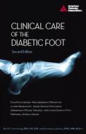 Clinical Care of the Diabetic Foot edito da AMER DIABETES ASSN