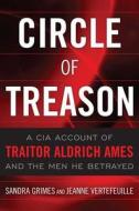 Circle Of Treason di Sandra Grimes, Jeanne Vertefeuille edito da Naval Institute Press