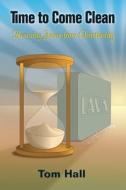 Time to Come Clean di Tom Hall edito da Polebridge Press