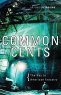 Common Cents di Antonio Petrosino edito da Tate Publishing & Enterprises