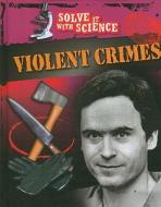 Violent Crimes di Jon Sutherland, Diane Canwell edito da Smart Apple Media