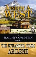 The Stranger from Abilene di Joseph A. West edito da Center Point