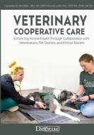 Veterinary Cooperative Care edito da Dogwise Publishing