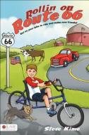 Rollin on Route 66: Get on Your Bike to Ride and Make New Friends! di Steve Kime edito da Tate Publishing & Enterprises