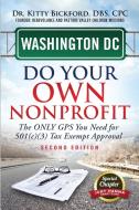 Washington DC Do Your Own Nonprofit di Kitty Bickford edito da Chalfant Eckert Publishing, LLC