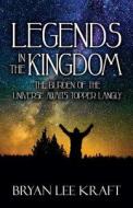 Legends In The Kingdom di Bryan Lee Kraft edito da America Star Books