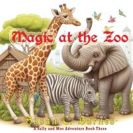 Magic At the Zoo di Susan C Barnes edito da TotalRecall Press