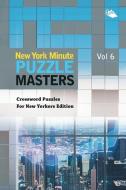 New York Minute Puzzle Masters Vol 6 di Speedy Publishing Llc edito da Speedy Publishing LLC