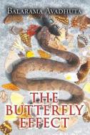 The Butterfly Effect di Balarama Avadhuta edito da America Star Books