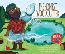 The Honest Woodcutter di Emma Carlson Berne edito da CANTATA LEARNING