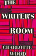The Writer's Room di Charlotte Wood edito da Allen & Unwin
