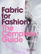 Fabric for Fashion, The Complete Guide di Clive Hallett, Amanda Johnston edito da Laurence King Verlag GmbH