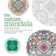 The Nature Mandala Coloring Book di Cynthia Emerlye edito da Ilex Press