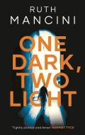 One Dark, Two Light di Ruth Mancini edito da HEAD OF ZEUS