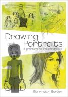 Drawing Portraits: A Practical Course for Artists di Barrington Barber edito da ARCTURUS PUB