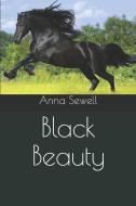 Black Beauty di Anna Sewell edito da INDEPENDENTLY PUBLISHED