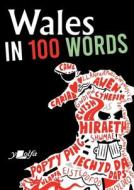 Wales In 100 Words di Garmon Gruffudd edito da Y Lolfa
