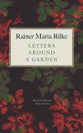 Letters Around a Garden di Rainer Maria Rilke edito da SEA BOATING